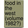 Food In The West (Volume 1982?) door Western Governors' Conference