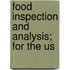 Food Inspection And Analysis; For The Us