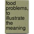 Food Problems, To Illustrate The Meaning