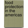 Food Protection In The Americas door Nevin S. Scrimshaw