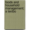 Foods And Household Management; A Textbo by Helen Kinne