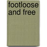 Footloose And Free door Stephen Chalmers