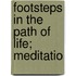 Footsteps In The Path Of Life; Meditatio