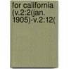 For California (V.2:2(Jan. 1905)-V.2:12( door California Promotion Committee