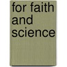 For Faith And Science by Francis Henry Woods