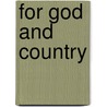 For God And Country door Randolph Harrison McKim