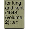 For King And Kent (1648) (Volume 2); A T by Colonel Colomb