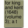 For King And Kent (1648) (Volume 3); A T door Colonel Colomb