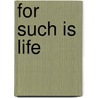 For Such Is Life door Hocking