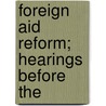 Foreign Aid Reform; Hearings Before The door United States. Congr