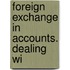Foreign Exchange In Accounts. Dealing Wi
