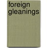 Foreign Gleanings by William Ewart Gladstone