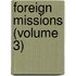 Foreign Missions (Volume 3)