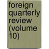Foreign Quarterly Review (Volume 10) door General Books