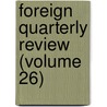 Foreign Quarterly Review (Volume 26) door Onbekend