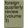 Foreign Quarterly Review (Volume 3) door Onbekend