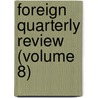 Foreign Quarterly Review (Volume 8) door Onbekend