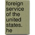 Foreign Service Of The United States. He