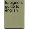 Foreigners' Guide To English door Alice I. Darling