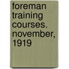 Foreman Training Courses. November, 1919 by Charles R. Allen