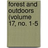 Forest And Outdoors (Volume 17, No. 1-5 by Canadian Forestry Outdoors