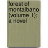 Forest Of Montalbano (Volume 1); A Novel by Catherine Cuthbertson