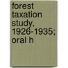 Forest Taxation Study, 1926-1935; Oral H door R. Clifford Ive Hall