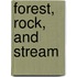 Forest, Rock, And Stream