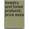 Forestry And Forest Products; Prize Essa door John Rattray