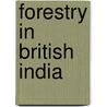 Forestry In British India door Berthold Ribbentrop