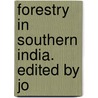 Forestry In Southern India. Edited By Jo door Henry Rhodes Morgan