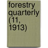 Forestry Quarterly (11, 1913) by New York State Forestry