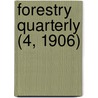 Forestry Quarterly (4, 1906) door New York State College of Forestry