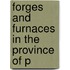 Forges And Furnaces In The Province Of P