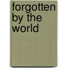 Forgotten By The World door Katharine Sarah Macquoid