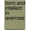 Form And Intellect In Averroes door Joseph Riordan