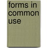 Forms In Common Use door Thomas F. O'Malley