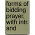 Forms Of Bidding Prayer, With Intr. And
