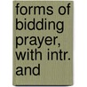 Forms Of Bidding Prayer, With Intr. And door Forms