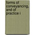 Forms Of Conveyancing, And Of Practice I