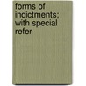 Forms Of Indictments; With Special Refer door George Hill Smith