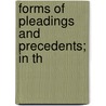 Forms Of Pleadings And Precedents; In Th door S. Meredith Dickinson