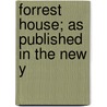 Forrest House; As Published In The New Y by Mary Jane Holmes