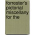 Forrester's Pictorial Miscellany For The