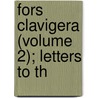 Fors Clavigera (Volume 2); Letters To Th door Lld John Ruskin