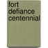 Fort Defiance Centennial