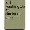 Fort Washington At Cincinnati, Ohio door Robert Ralston Jones