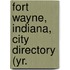 Fort Wayne, Indiana, City Directory (Yr.