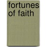 Fortunes Of Faith door Thomas Hornblower Gill