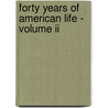 Forty Years Of American Life - Volume Ii by Thomas Low Nichols